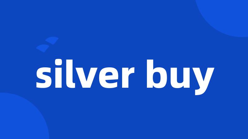 silver buy