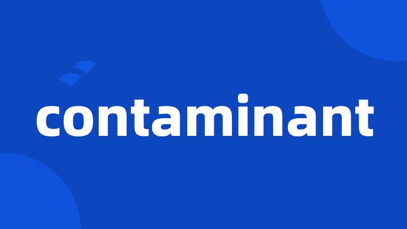 contaminant