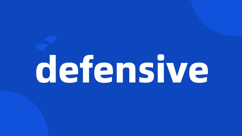 defensive