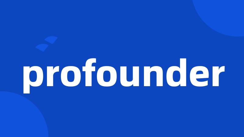 profounder