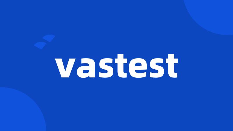 vastest