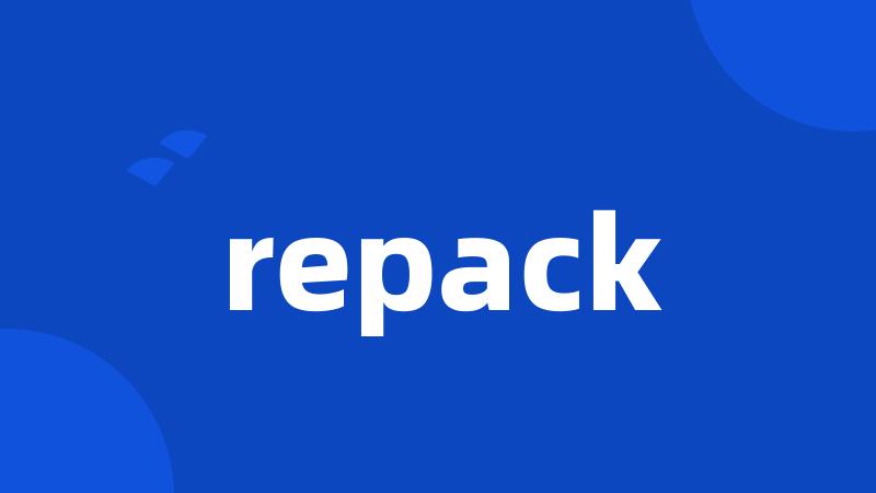 repack