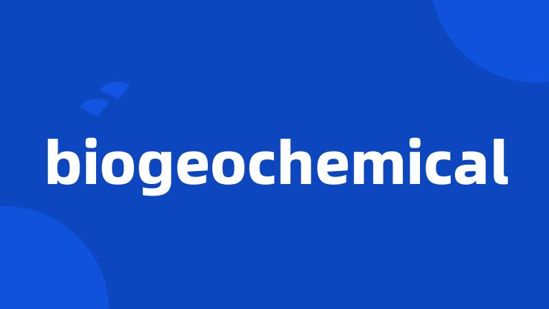 biogeochemical