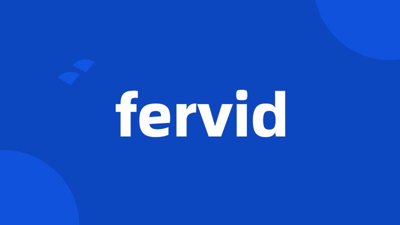 fervid