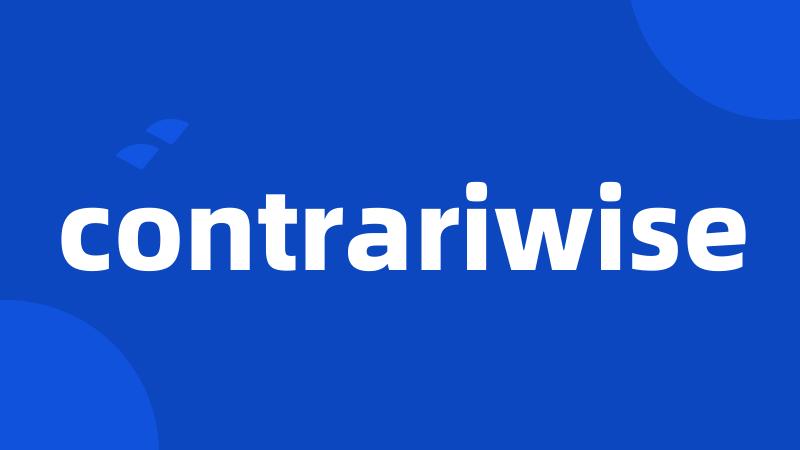 contrariwise