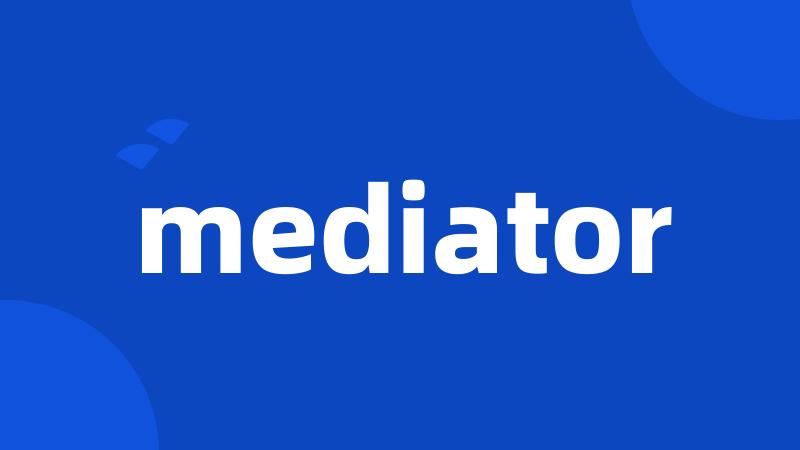 mediator