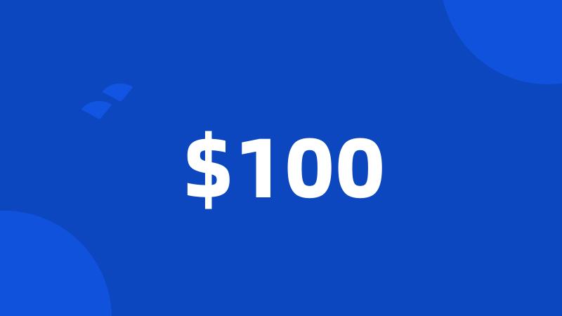 $100