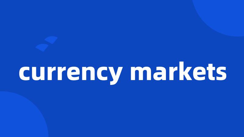 currency markets