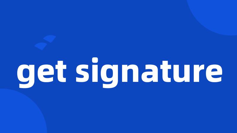 get signature