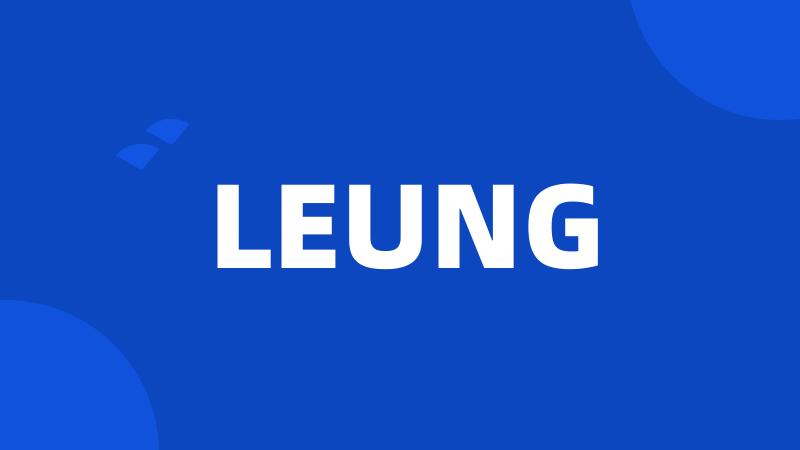 LEUNG