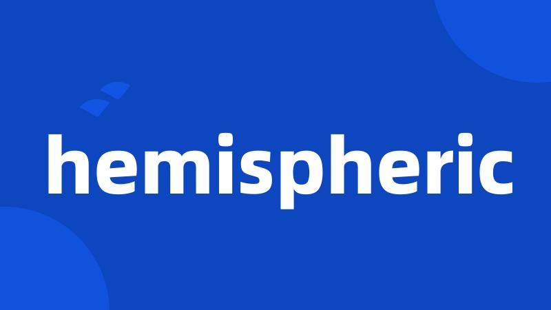 hemispheric