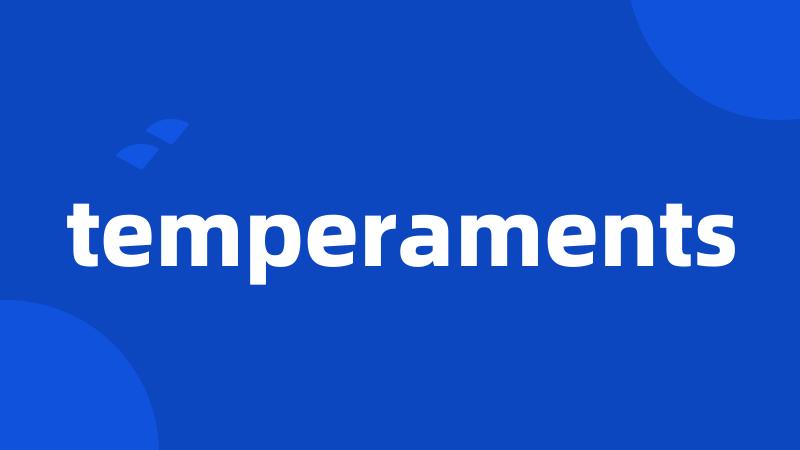 temperaments