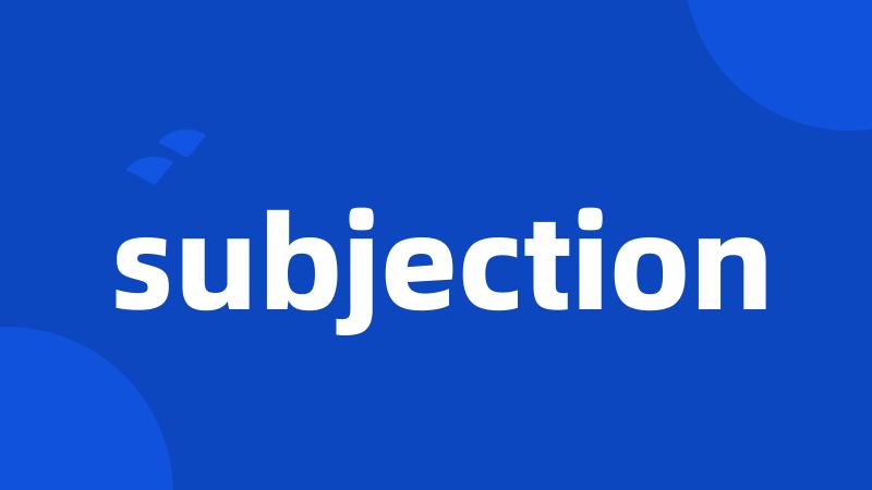 subjection