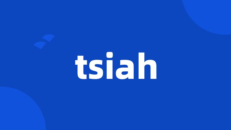 tsiah