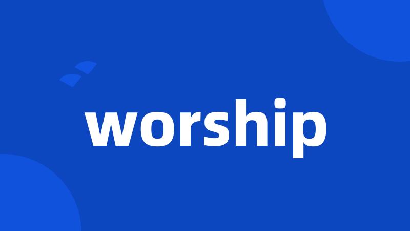 worship