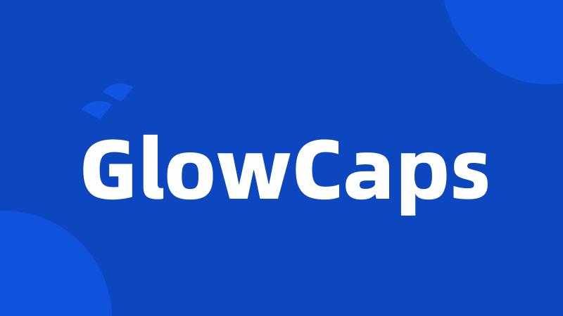 GlowCaps