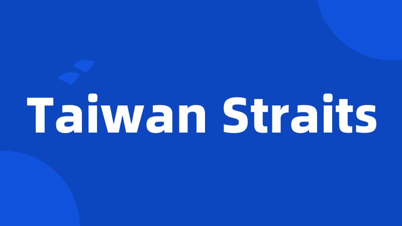 Taiwan Straits