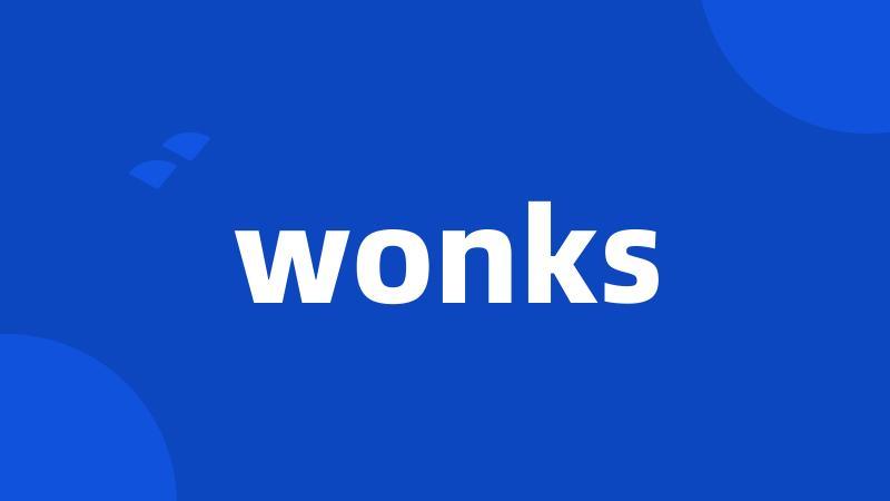 wonks