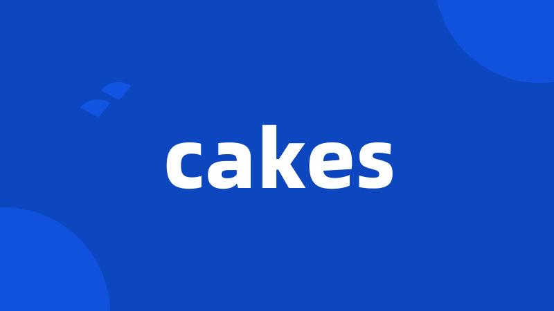 cakes