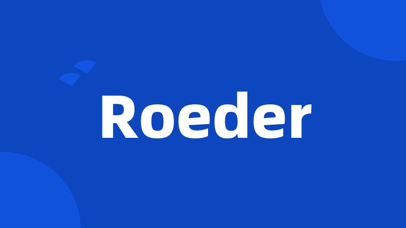 Roeder