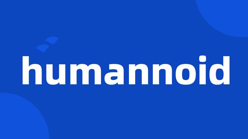 humannoid