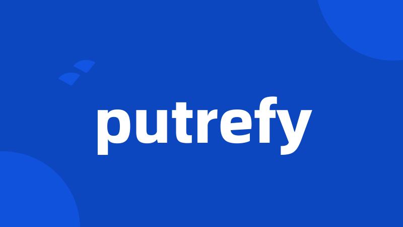 putrefy