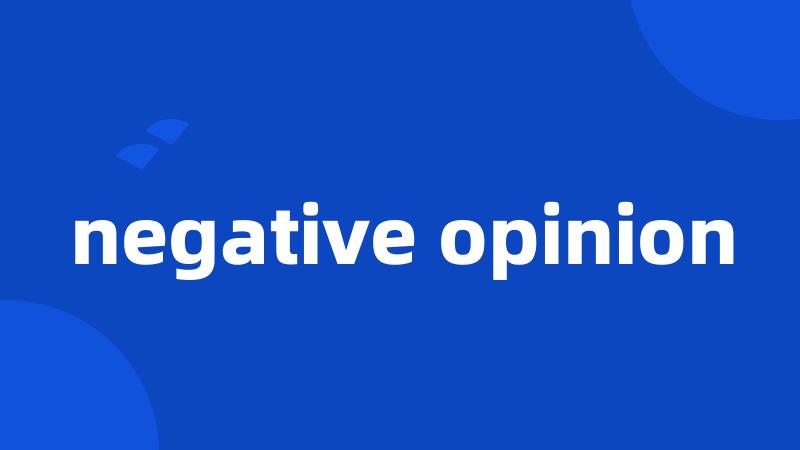 negative opinion