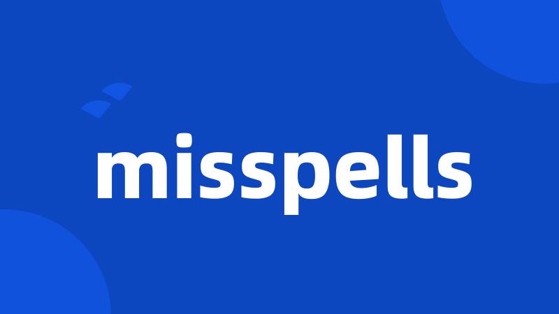 misspells