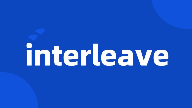 interleave