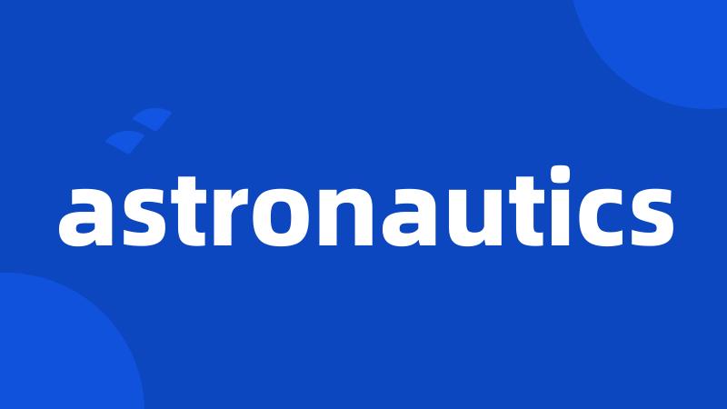 astronautics