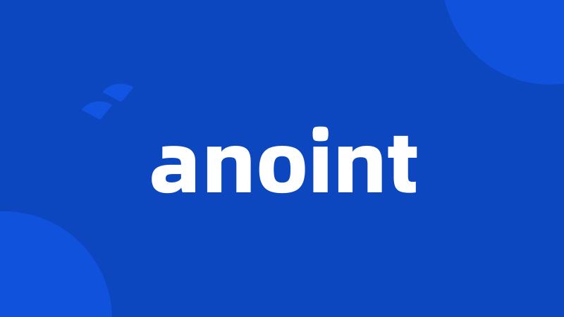 anoint