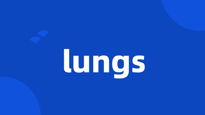 lungs