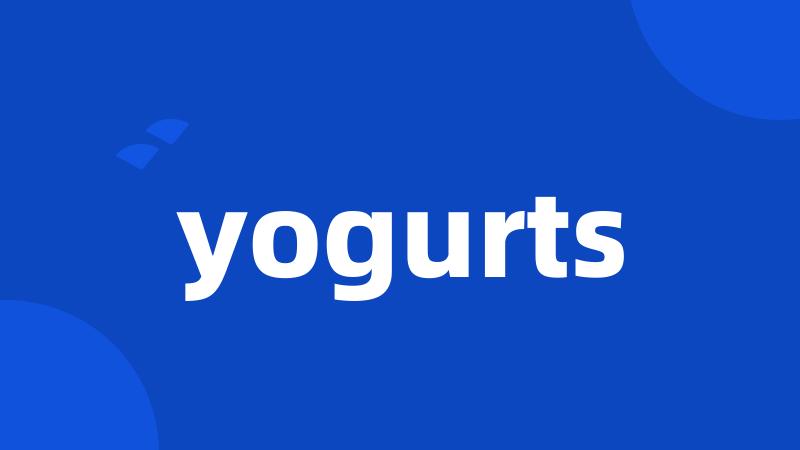 yogurts