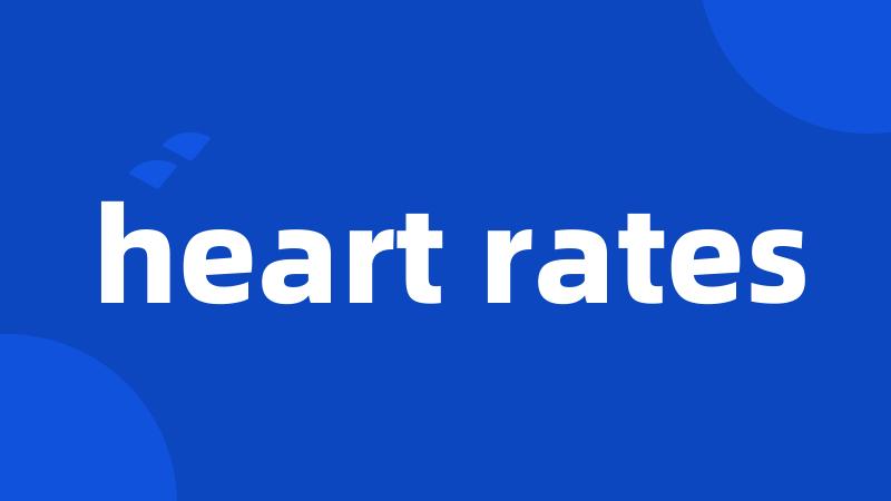 heart rates