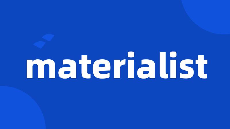 materialist