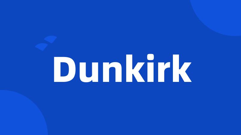 Dunkirk