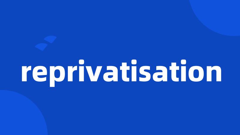 reprivatisation