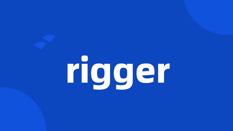 rigger