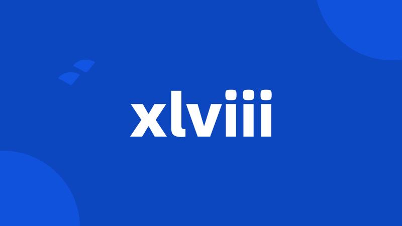 xlviii