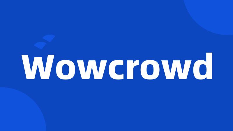 Wowcrowd