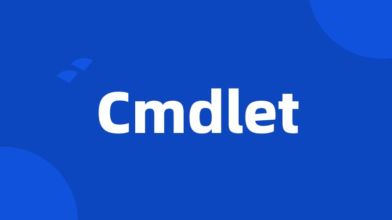 Cmdlet