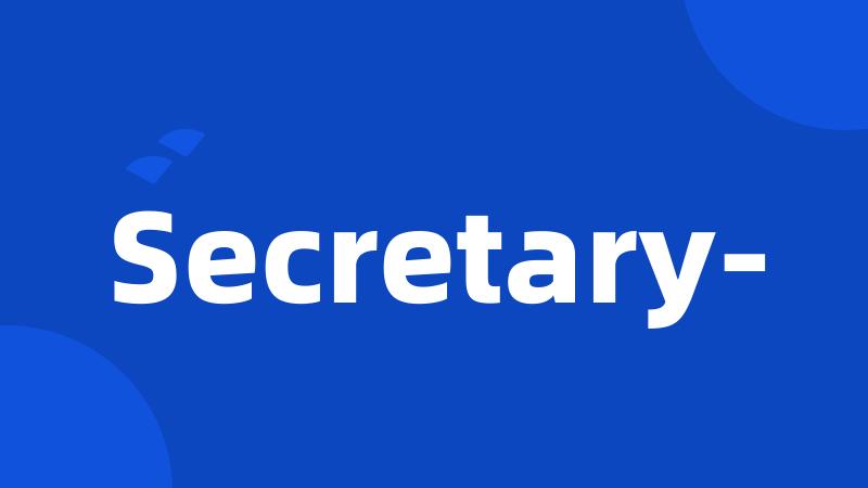 Secretary-