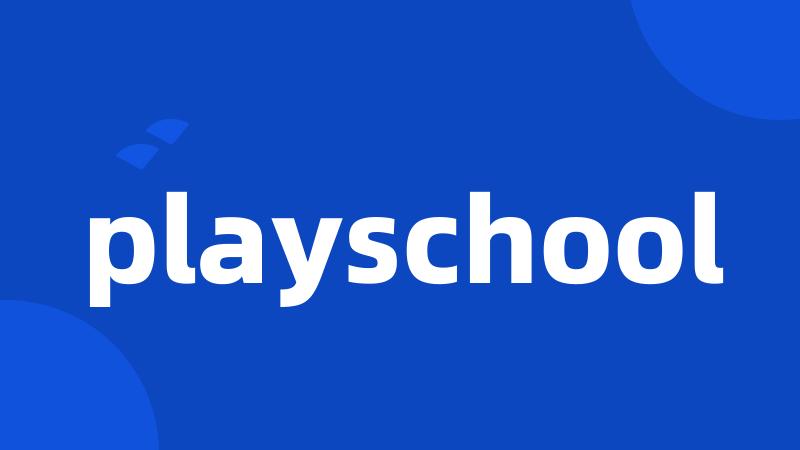 playschool