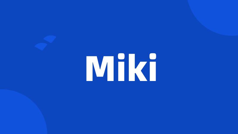 Miki