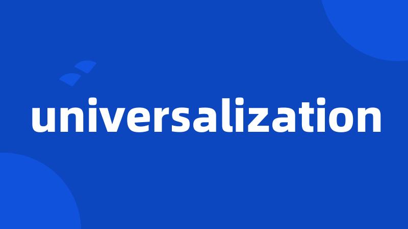 universalization