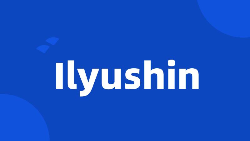 Ilyushin