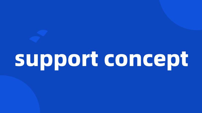 support concept
