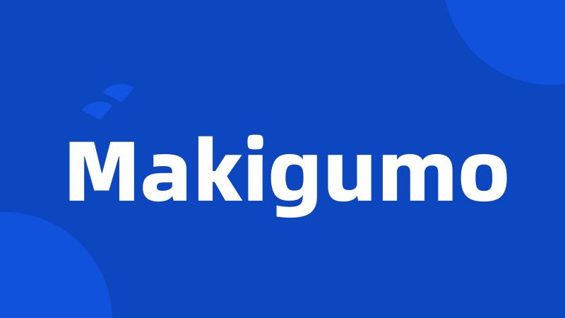 Makigumo