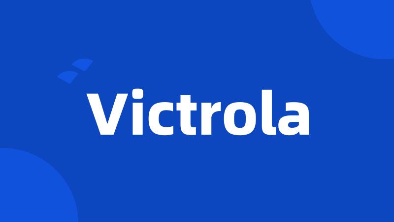 Victrola