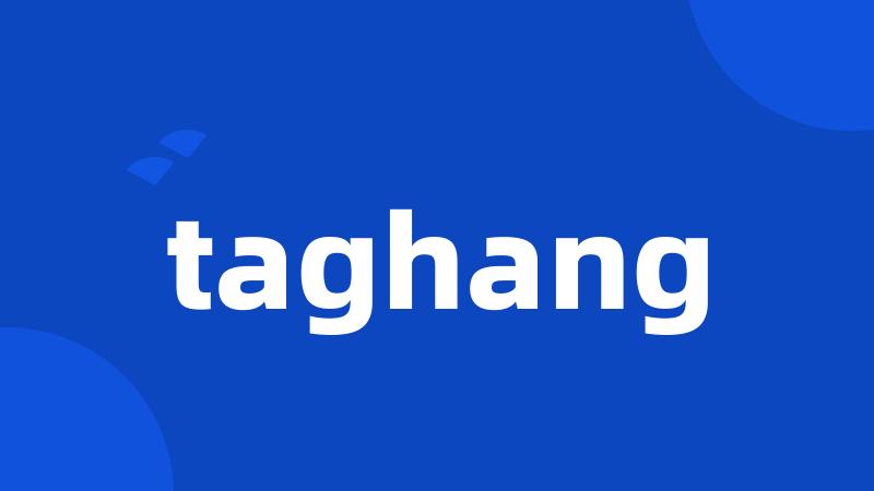 taghang